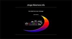 Desktop Screenshot of droge.lifeismore.info